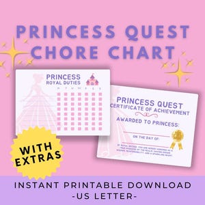 May include: A pink and purple printable chore chart and certificate set. The chore chart has a princess graphic and a calendar grid. The certificate reads "Princess Quest Certificate of Achievement". Text includes "Princess Quest Chore Chart", "With Extras", and "Instant Printable Download - US Letter-".