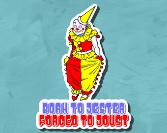Born to Jester, Forced to Joust - Creepy Clown Sticker