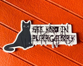 See You In Purrgatory - Cute Cat Sticker