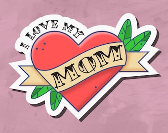 I LOVE MY MOM - Cute handmade sticker
