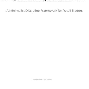 Könnte beinhalten: Ein weißer digitaler Planer mit dem Titel "30-Day Stock Trading Execution Planner" in schwarzem Text. Darunter steht der Text "A Minimalist Discipline Framework for Retail Traders". Der untere Teil des Planers lautet "Digital Planner | PDF Format."