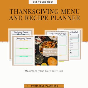 May include: A collection of printable Thanksgiving planners. The image features a menu and recipe planner, a timeline, a to-do list, and a checklist. The text includes "Thanksgiving Menu & Recipe Planner" and "Maximize your daily activities."