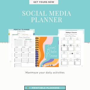 May include: A teal graphic with the text "SOCIAL MEDIA PLANNER" and "GET YOURS NOW." The image features three planner designs, including a spiral-bound planner with an abstract orange and blue cover. The text "PRINTABLE PLANNERS" is at the bottom.