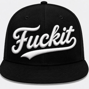 May include: A black baseball cap featuring the word "Fuckit" embroidered in white, cursive, raised lettering across the front panels. The cap has a structured crown, a flat brim, and a button at the top center, showcasing a clean, bold design.