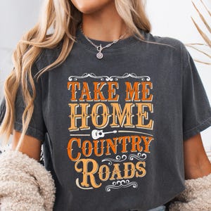 Comfort Color® Take Me Home Country Roads T-Shirt, Western Graphic Tee, Country Music Shirt, Retro Vintage Cowboy Shirt, Farm Girl Rodeo Tee