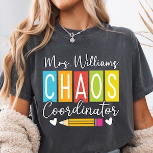 Personalized Teacher Chaos Coordinator Shirt: Back to School Gift