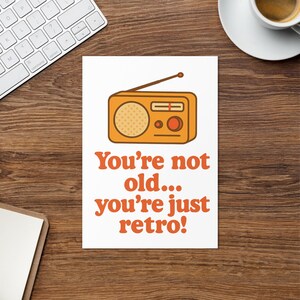 Funny Retro Birthday Card – “You’re Not Old… You’re Just Retro!” | Vintage Radio | Humorous Greeting Card