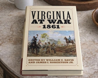 Virginia at War 1861 Civil War History Book Club Edition 2005 HC