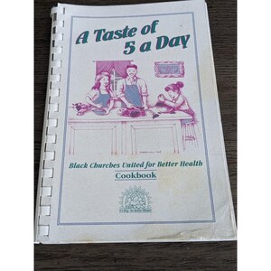May include: A spiral-bound cookbook titled "A Taste of 5 a Day." The cover features an illustration of a family preparing food. The text "Black Churches United for Better Health Cookbook" is also visible.
