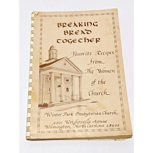 Breaking Bread Together Cookbook By Winter Park Presbyterian Church 1979
