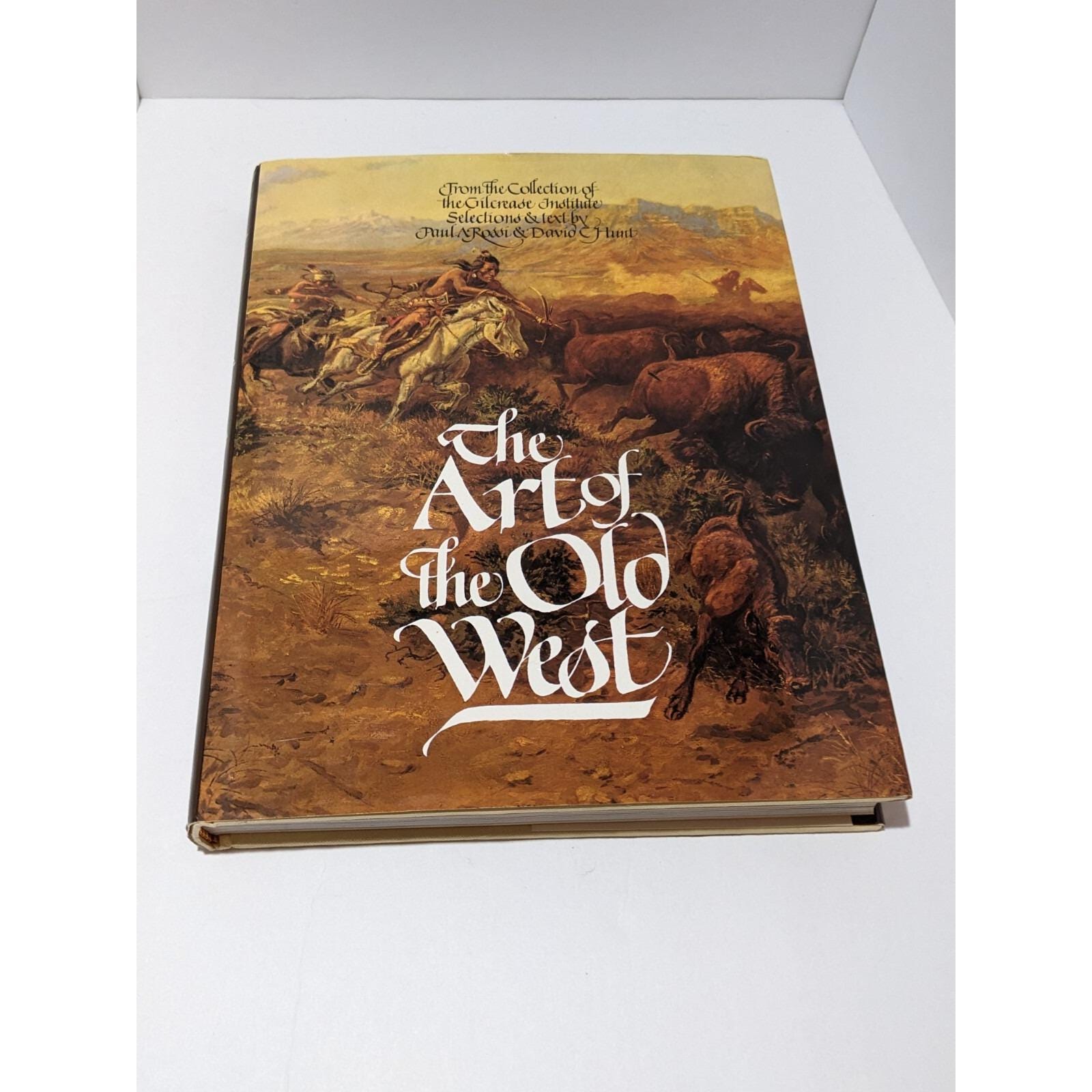 アメリカ西部美術 画集「The Art of the Old West」 The Art of the Old West by Paul A. Rossi & David C. Hunt • 1971