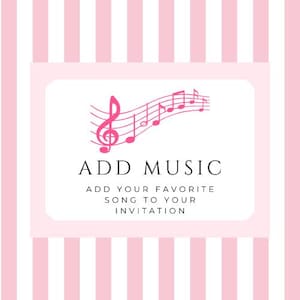 Peut inclure: Un fond à rayures roses et blanches encadre un rectangle blanc avec les mots "ADD MUSIC" en noir. Au-dessus du texte se trouve une portée musicale rose avec des notes. En dessous, le texte indique "ADD YOUR FAVORITE SONG TO YOUR INVITATION."