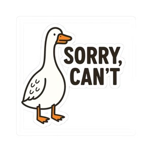 Funny Duck Stickers, Sorry Can&#39;t Vinyl Decals, Quirky Gifts for Duck Lovers, Laptop Stickers, Cute Animal Decor