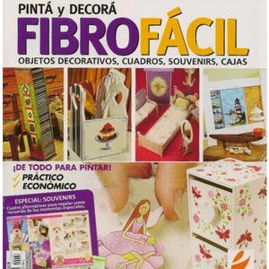 May include: A magazine cover titled "FIBROFÁCIL" with the text "Paint and Decorate." The cover features various decorative objects, including boxes, souvenirs, and paintings. The magazine promises easy and quick painting projects.