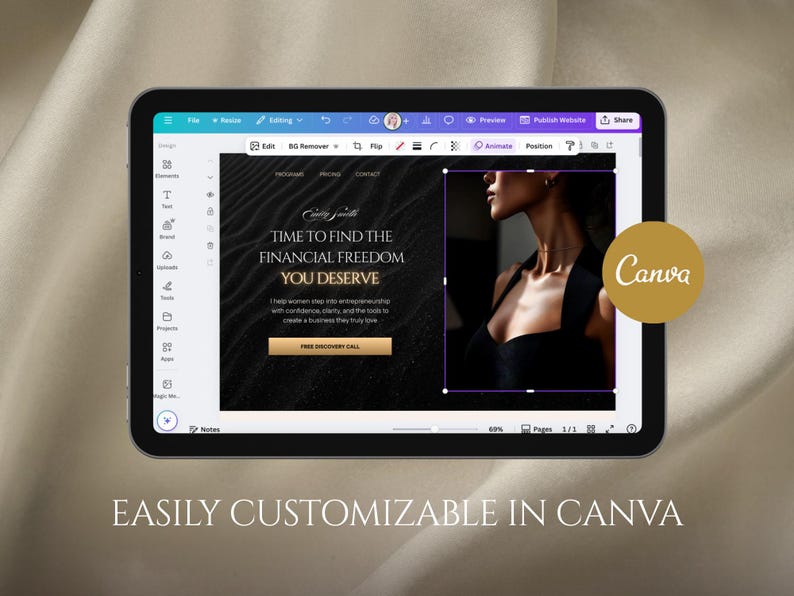 May include: A tablet screen shows a website design with the text "TIME TO FIND THE FINANCIAL FREEDOM YOU DESERVE." The design uses a black and gold colour scheme and a photo of a woman. The Canva logo is visible. The text "EASILY CUSTOMIZABLE IN CANVA" is also present.