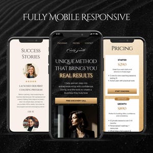 May include: Three smartphones displaying a website design with the text "FULLY MOBILE RESPONSIVE." The screens showcase content about coaching, including success stories, pricing, and a unique method for real results.