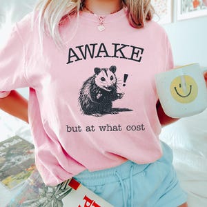 Awake But At What Cost Shirt: Opossum Lover Tee (Casual Graphic) image 2