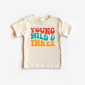 Young, Wild & Three Kids Shirt, 3rd Birthday Toddler T-Shirt, Third Birthday Tee
