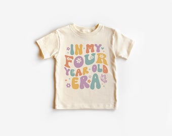 In My Four Year Old Era Shirt, 4th Birthday Girl T-Shirt, Fourth Birthday Toddler Shirt, Kids Birthday Clothing, Birthday Girl Clothing