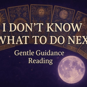 May include: An image featuring tarot cards with the text "I DON'T KNOW WHAT TO DO NEXT" and "Gentle Guidance Reading." A large, glowing moon is at the bottom. The cards have illustrations of the sun, moon, and other figures.