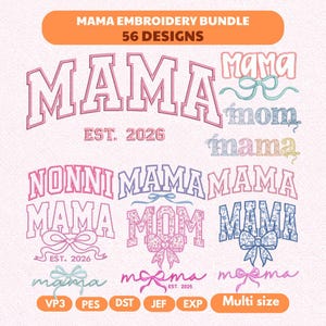 Könnte beinhalten: Ein digitales Stickpaket mit 56 Designs. Die Designs zeigen die Wörter "MAMA", "MOM" und "NONNI MAMA" in verschiedenen Stilen, zusammen mit Schleifen und den Jahren "2026" und "2025". Der Text "Multi size" ist ebenfalls enthalten.