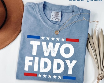 Two Fiddy Shirt, 4th of July Shirt, 250 Years Anniversary Tee, 1776 2026 Shirt, Independence Day Gift, American Humor Comfort Colors