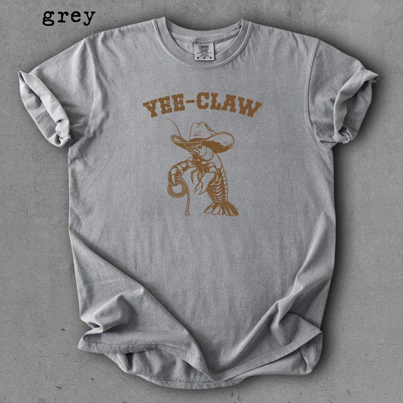Comfort Colors® Crawfish Shirt, Yee Claw Crawfish Shirt, Western Crawfish Tee, Sarcastic Shirt, Funny Beach Shirt, Cowboy Crawfish Shirt Grey