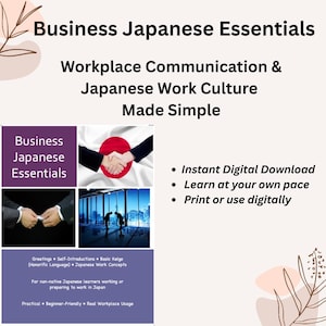 Pode incluir: Um download digital intitulado "Business Japanese Essentials" com o subtítulo "Workplace Communication & Japanese Work Culture Made Simple". Inclui imagens de interações comerciais e a bandeira japonesa. Apresenta "Download digital instantâneo", "Aprenda no seu próprio ritmo" e "Imprima ou use digitalmente".