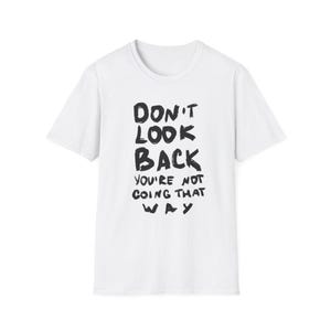 Inspirational Quote T-Shirt, Motivational Tee, Graphic Shirt, Positive Vibes Top, Unisex Softstyle Tee