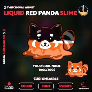 May include: A digital graphic for a Twitch goal widget, featuring a cartoon red panda in a liquid, slime-like form. The design includes text that reads "LIQUID RED PANDA SLIME," "YOUR GOAL NAME," and "CUSTOMIZABLE." Additional icons indicate color, font, and event customization.