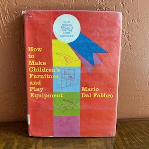Mario Dal Fabbro, How to Make Children&#39;s Furniture and Play Equipment, modern design, 1963 McGraw Hill mcm