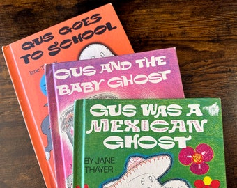 Three Gus the Ghost hardbacks, Gus Goes to School/the Baby Ghost/Mexican Ghost, Jane Thayer, illustrations Fleishman/dos Santos