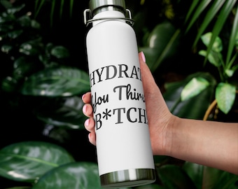 Hydrate du durstige B * tch Wasserflasche | Lustige motivierende Wasserflasche | Freches Fitness Geschenk | Wiederverwendbare Wasserflasche für Sie | Gym-Flasche