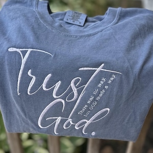 Trust God Embroidered Comfort Colors T-Shirt: Christian Apparel