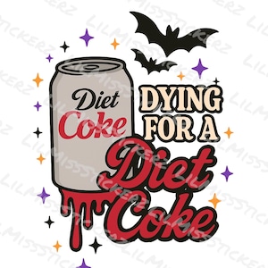 Dying For a Diet Coke Spooky Vibes Halloween PNG with Transparent Download. Perfect for Cricut Machines. Girly Pop style PNG