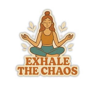Exhale the Chaos Yoga Girl Sticker PNG SVG – Transparent Background, Meditation Pose, Mindfulness Boho Clipart for Water Bottles & Journals