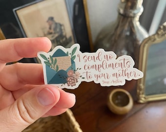 Pegatina "No le envío ningún cumplido a tu madre" – Cita de Lady Catherine de Bourgh – Regalo literario de Orgullo y prejuicio