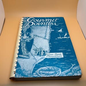 Gourmet Pointers Spiral Bound Cookbook Grosse Pointe Memorial Church