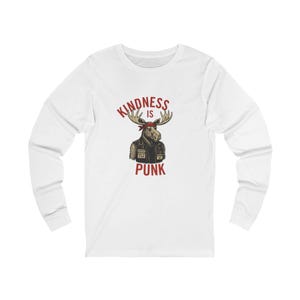 Kindness Is Punk Long Sleeve Shirt: Unisex Moose Graphic Tee