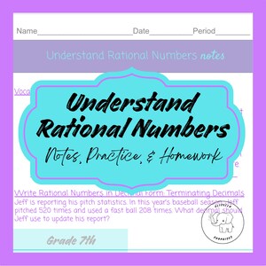 May include: A worksheet with the title "Understand Rational Numbers" in a teal and pink frame. The worksheet includes notes, practice, and homework sections, along with a math problem about baseball statistics. The grade level is 7th.