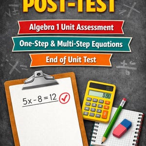 May include: Educational assessment image with the text "SOLVING EQUATIONS POST-TEST". Includes a clipboard with an equation, a yellow calculator, a green pencil, and a notepad. The text "Assess Your Students' Equation Skills!" is also present.