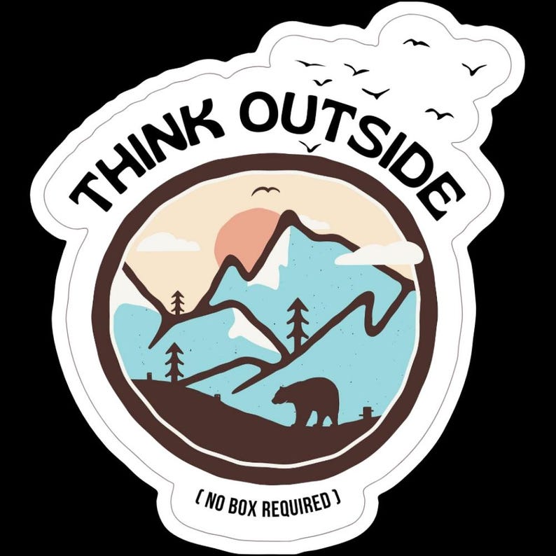 May include: A die-cut sticker with the words "THINK OUTSIDE" in black, encircling a mountain scene with a bear, trees, and birds. The design features a sunset and the text "(NO BOX REQUIRED)".