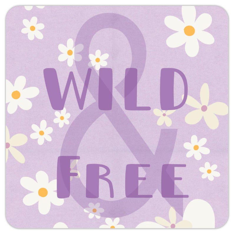 May include: Square, lavender-colored design with the words "WILD & FREE" in purple. The background is covered with white and yellow daisy flowers. The design has a textured, slightly grainy appearance.