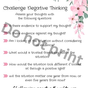 May include: A white print with the text "Challenge Negative Thinking" and questions to assess thoughts. Pink floral accents frame the text. The print encourages positive thinking and self-reflection.