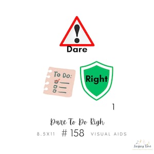 May include: A visual aid with the text "Dare To Do Right". It includes a red triangle with an exclamation point, a to-do list, and a green shield with the word "Right". The text "# 158" and "8.5X11" are also present.