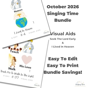 May include: Two digital sheets for the October 2026 Singing Time Bundle featuring visual aids for songs. One sheet shows a globe and the text I Lived In Heaven. The other shows a child, a heart, and the text Teach Me To Walk In The Light.