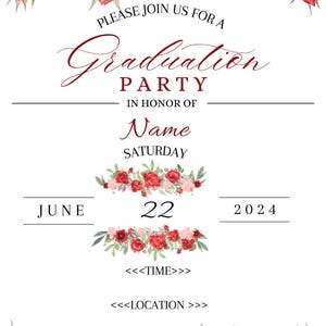 May include: A graduation party invitation with a floral design. The invitation features red roses and green leaves. The text includes "Please join us for a Graduation Party" and details for the event on June 22, 2024.