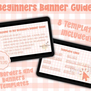 May include: Digital download of a Beginners Banner Guide on two black tablets. The guide includes 8 templates, 26 borders and banner templates, and links to a Google order form, calendar, and more. The text is in pink and white.