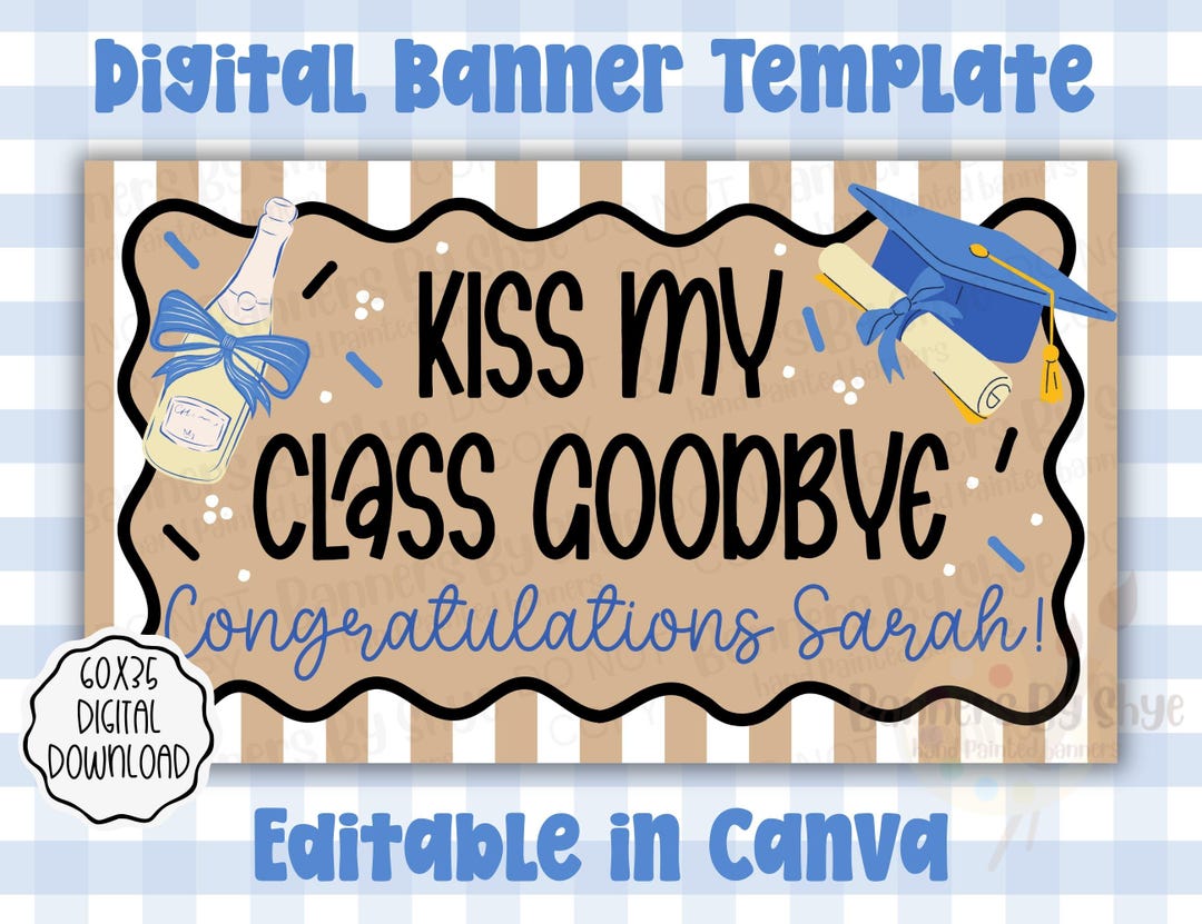 Kiss My Class Goodbye Graduation Banner Template - Funny Slogan - Canva ...