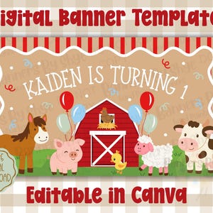 Pode incluir: Modelo de banner digital com tema de fazenda. O banner apresenta um celeiro vermelho, animais de fazenda, balões e o texto "KAIDEN IS TURNING 1". Também inclui o texto "Editable in Canva" e "60x35 DIGITAL DOWNLOAD".